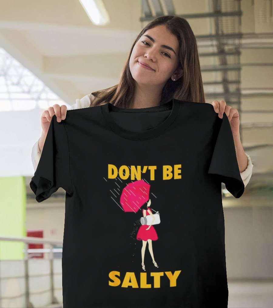 Don't Be Salty Girl Red Umbrella Rainy Day Vibes T-Shirt