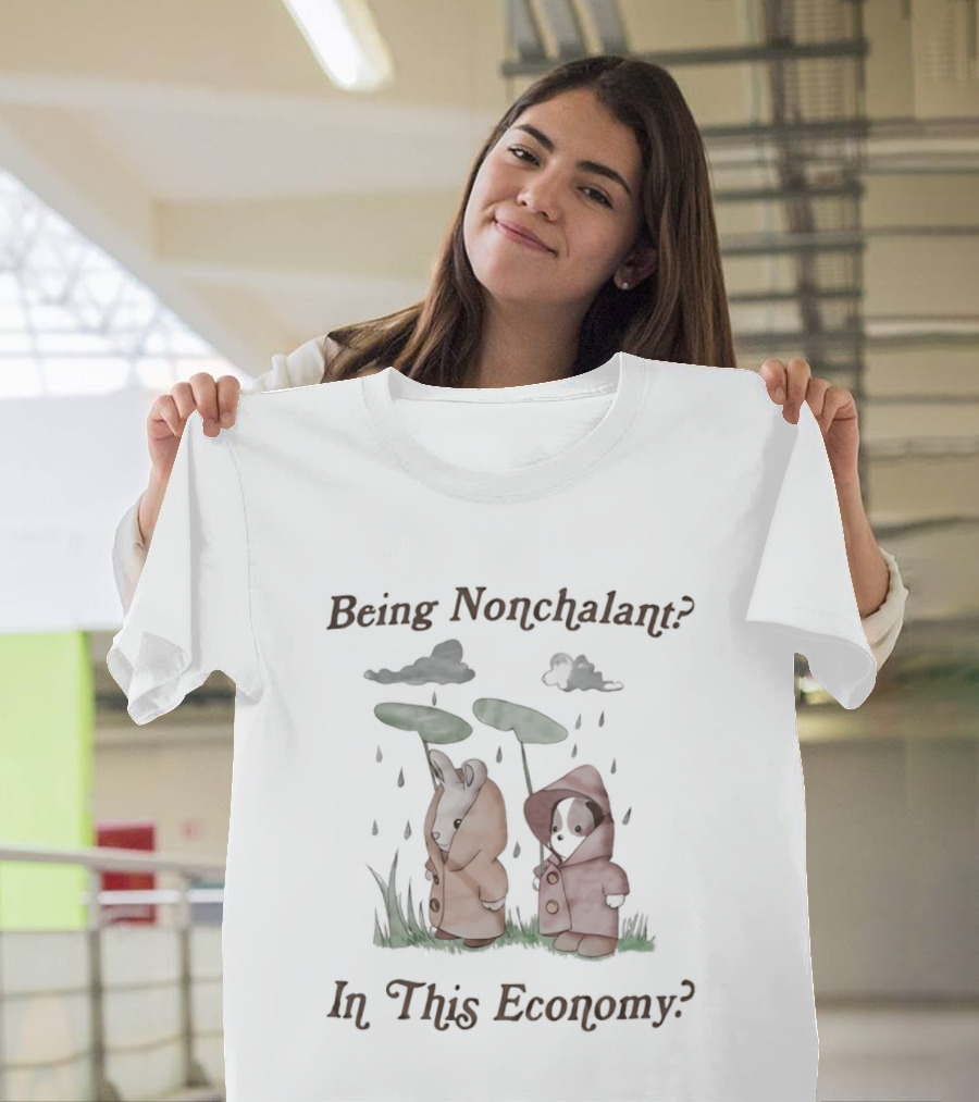 Being Nonchalant In This Economy Rainy Day Animals Under Leaves T-Shirt
