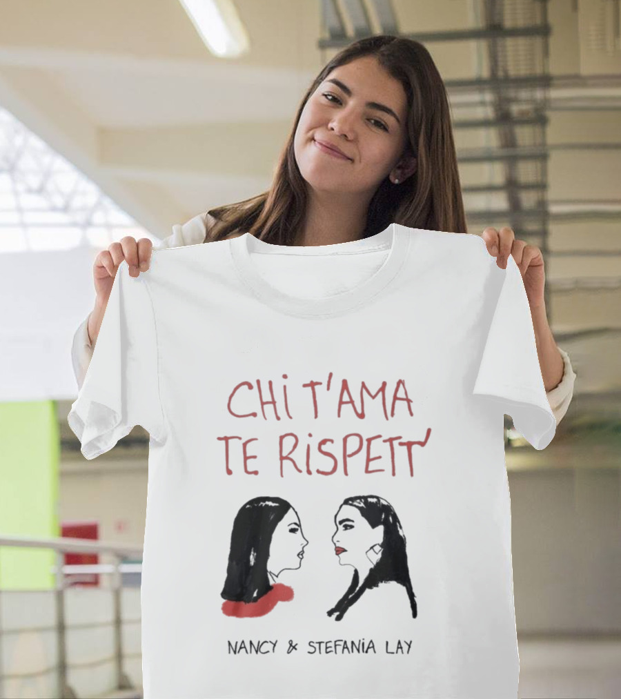 Chi T'Ama Te Rispetta Neapolitan Nancy & Stefania Lay T-Shirt