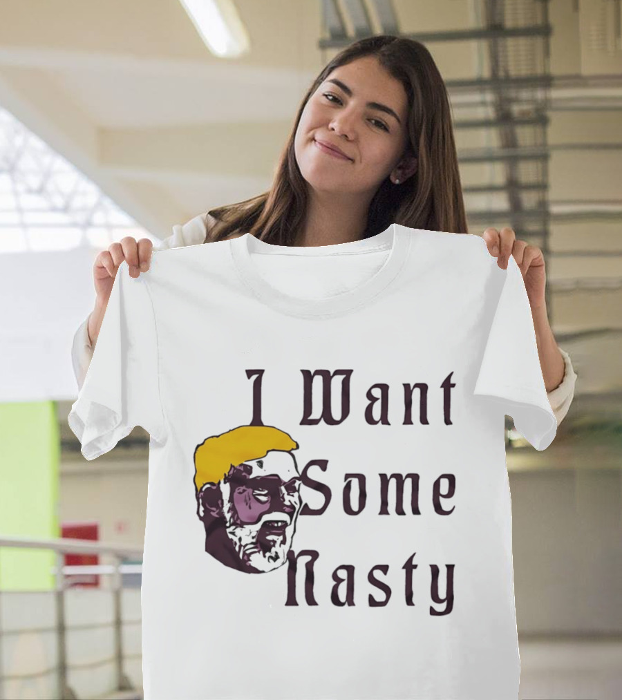 I Want Some Nasty Big Head Old Man T-Shirt