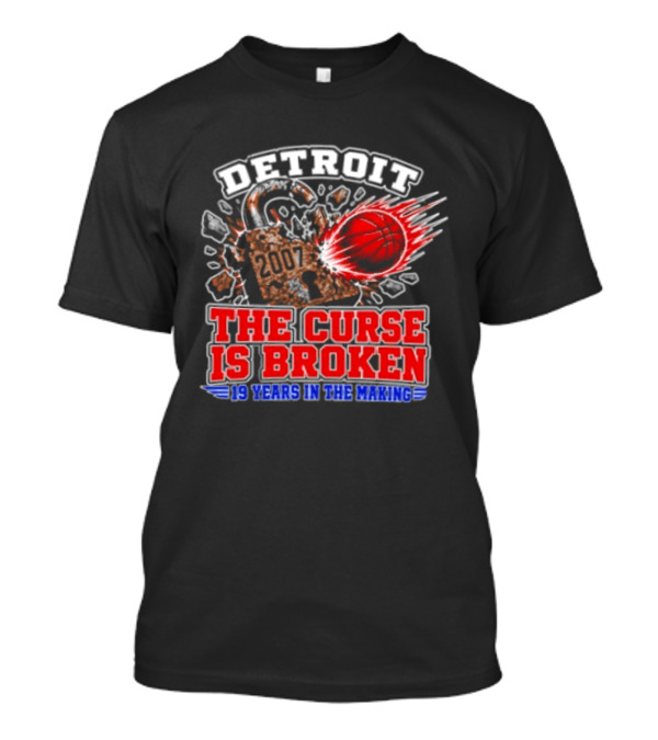 Detroit Pistons The Curse Is Broken 19 Years In The Making 2007 T-Shirt