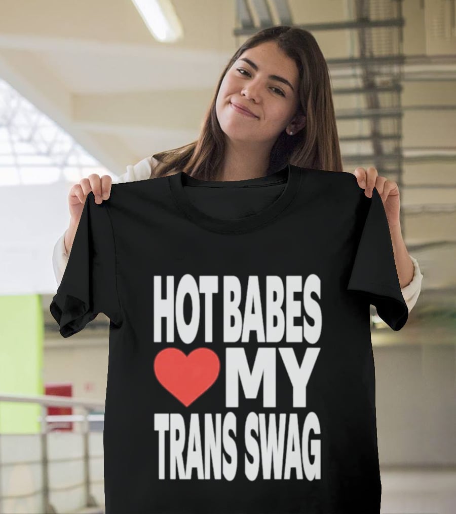 Hot Babes Love Heart My Trans Swag T-Shirt