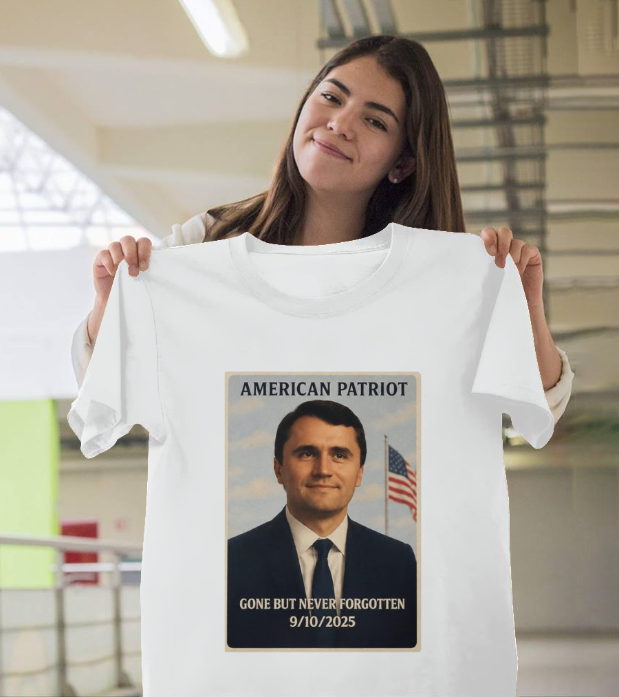 American Patriot Gone But Never Forgotten 9/10/2025 T-Shirt