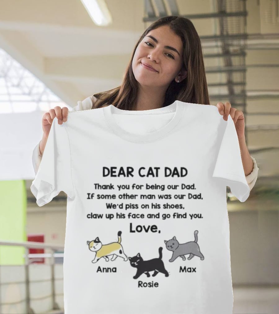 Dear Cat Dad Love Anna Rosie Max Funny Cat Message For Loving Fathers T-Shirt