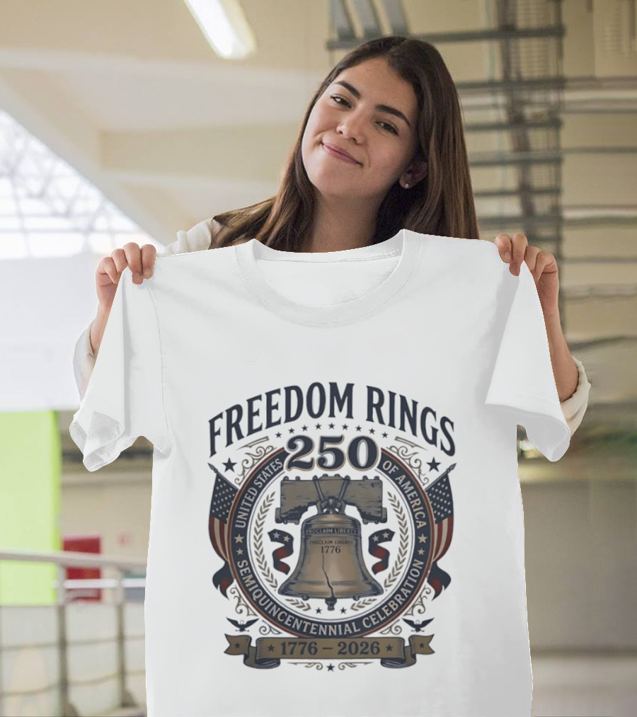 Freedom Rings 250th Anniversary Liberty Bell 1776 To 2026 Celebration T-Shirt