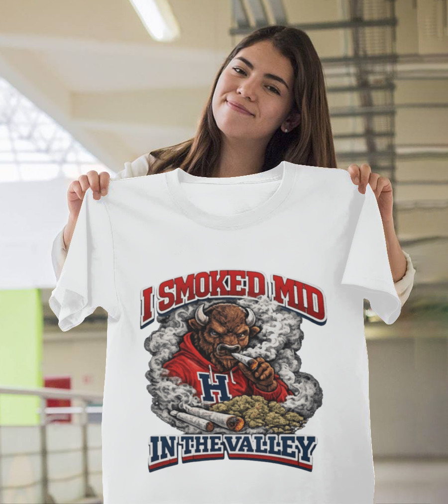 I Smoked Mid In The Valley Buffalo Red H T-Shirt