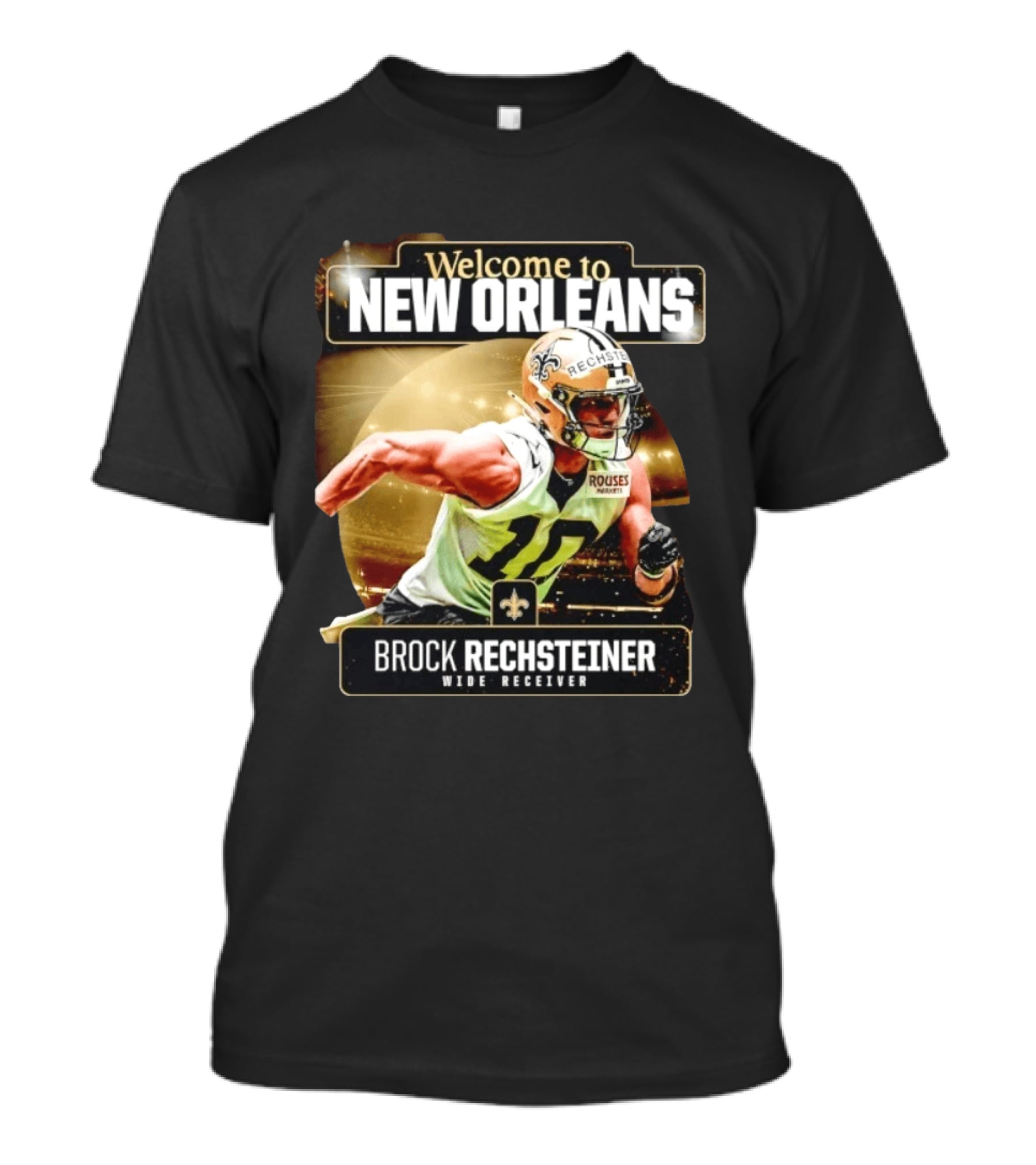 Welcome To New Orleans Saints Brock Rechsteiner Wide Receiver NFL Football Gear T-Shirt