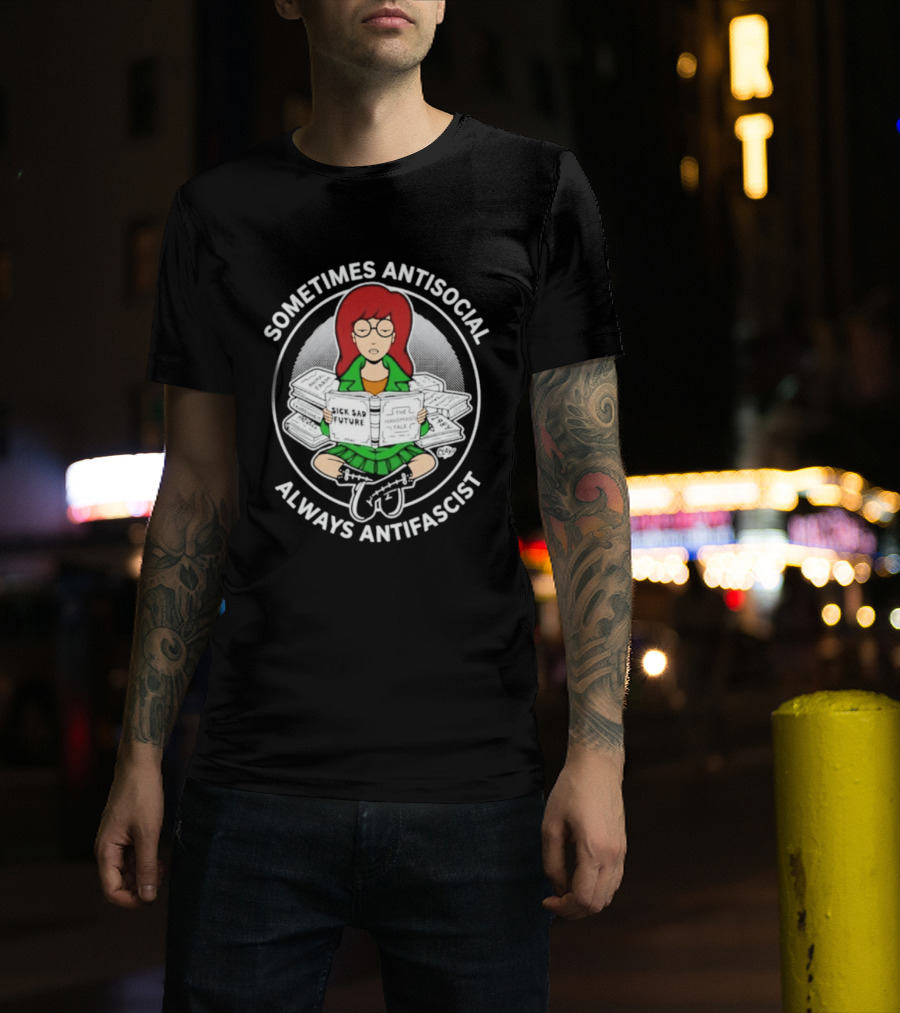 Sometimes Antisocial Always Antifascist Daria Morgendorffer Sitting With Books T-Shirt