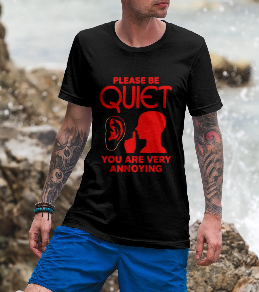 Please Be Quiet Ear Shushing Silhouette You Are Very Annoying T-Shirt