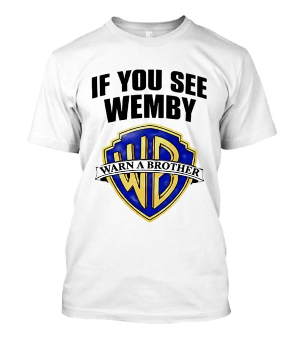 If You See Wemby Warn A Brother WB T-Shirt