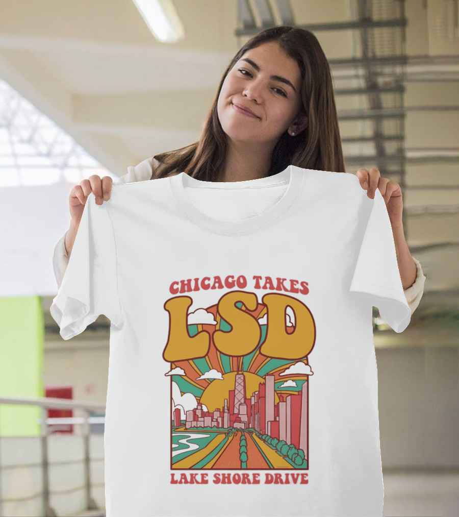Chicago Takes LSD Lake Shore Drive City Skyline T-Shirt