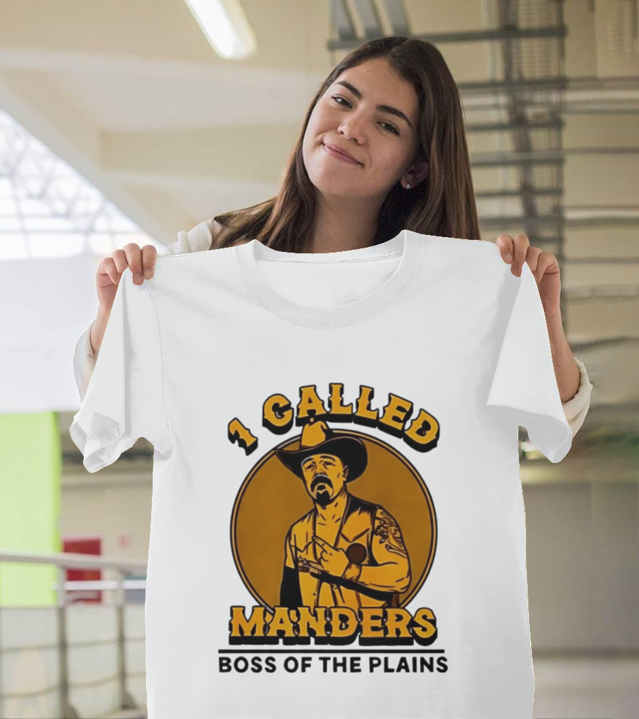 1 Called Manders Cowboy Boss Of The Plains T-Shirt