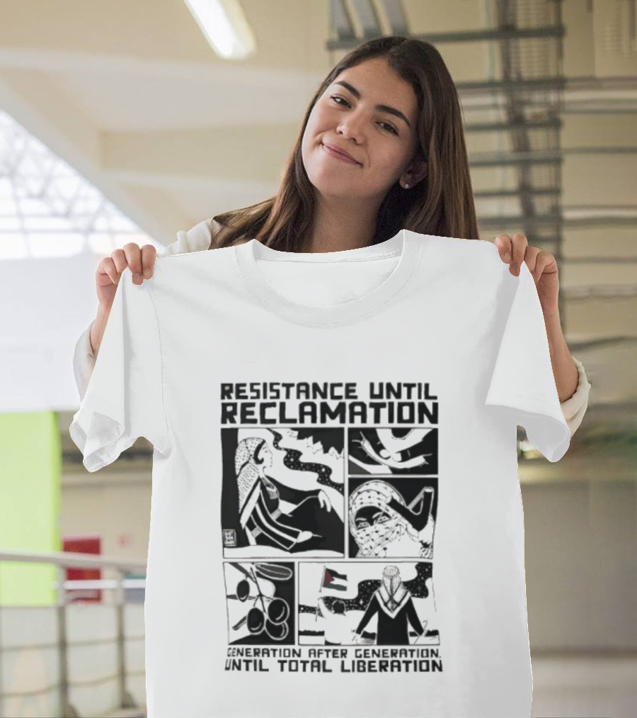 Resistance Until Reclamation Generation After Generation Until Total Liberation T-Shirt