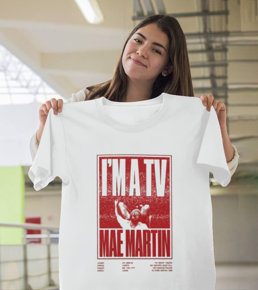 I'M A TV Mae Martin T-Shirt