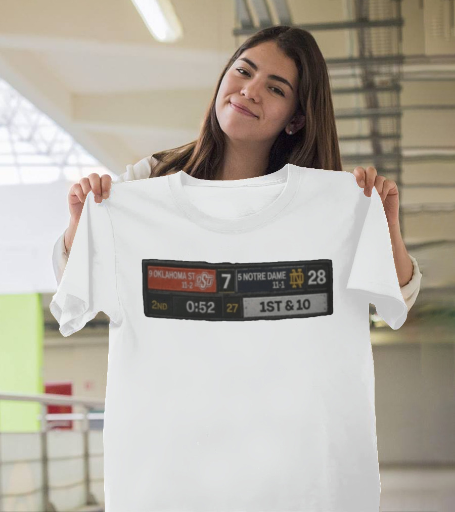 9 Oklahoma State 7 Vs 5 Notre Dame 28 Scoreboard 2nd Quarter 0:52 1st & 10 T-Shirt