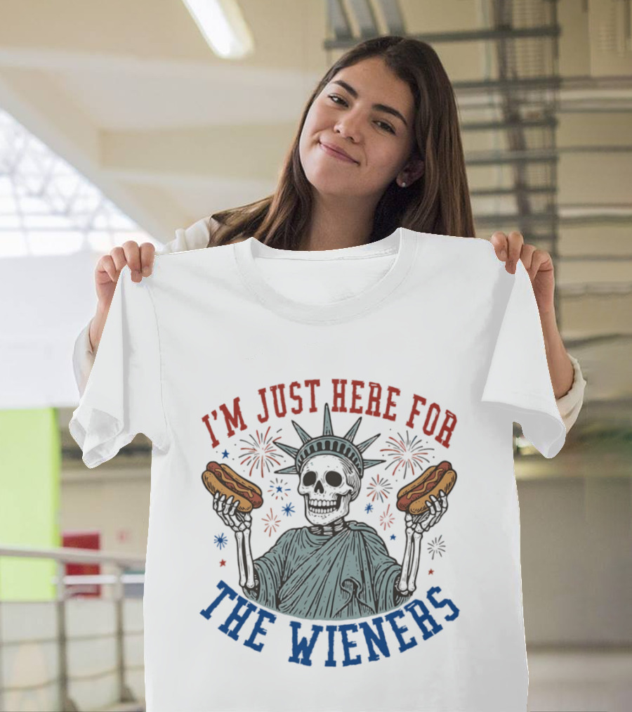 I'm Just Here For The Wieners Skeleton Statue Of Liberty Fireworks T-Shirt