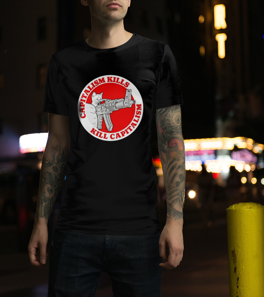 Capitalism Kills Kill Capitalism Cat With Gun T-Shirt