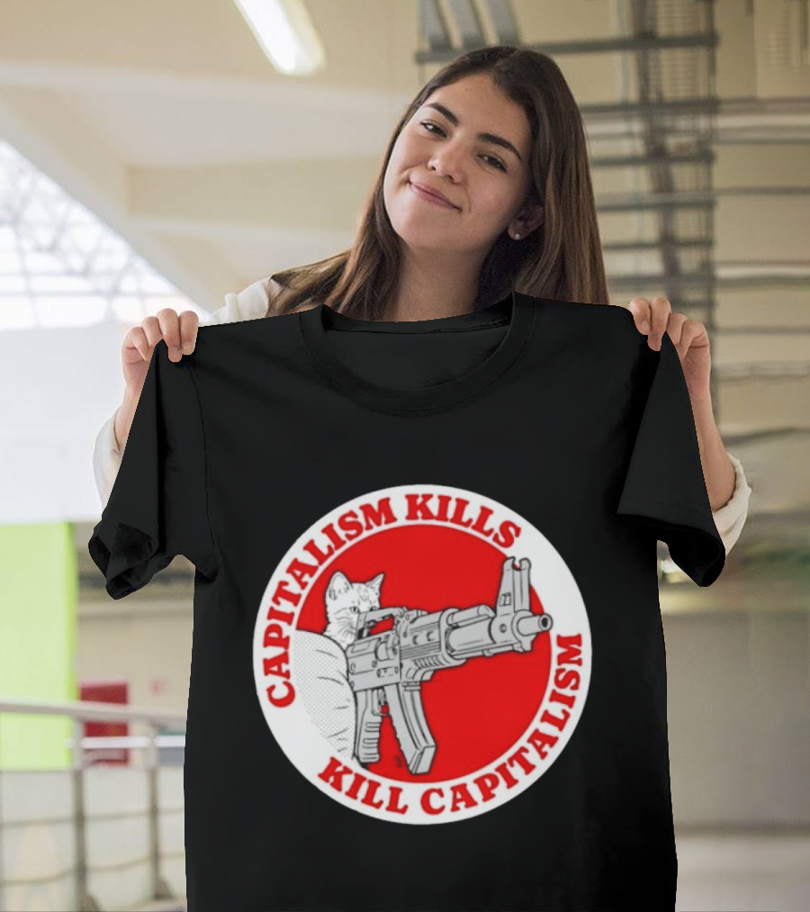 Capitalism Kills Kill Capitalism Cat With Gun T-Shirt