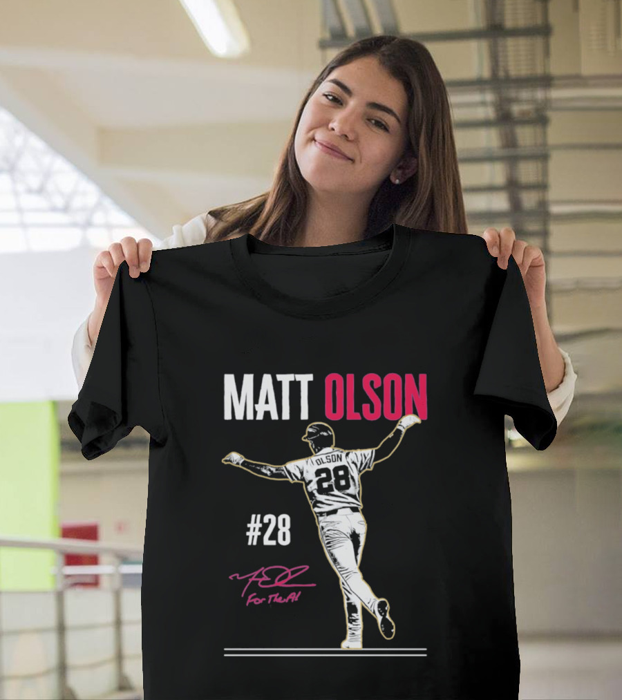 MATT OLSON #28 For The A Atlanta Braves T-Shirt