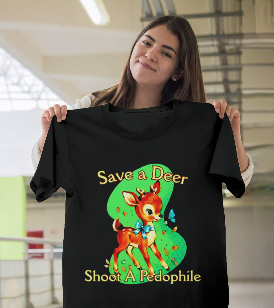 Save A Deer Shoot A Pedophile Deer And Butterfly T-Shirt
