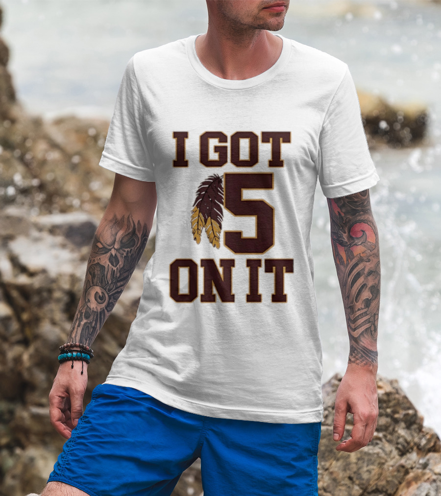 Jayden Daniels Washington Commanders I Got 5 On It Football Feathers T-Shirt