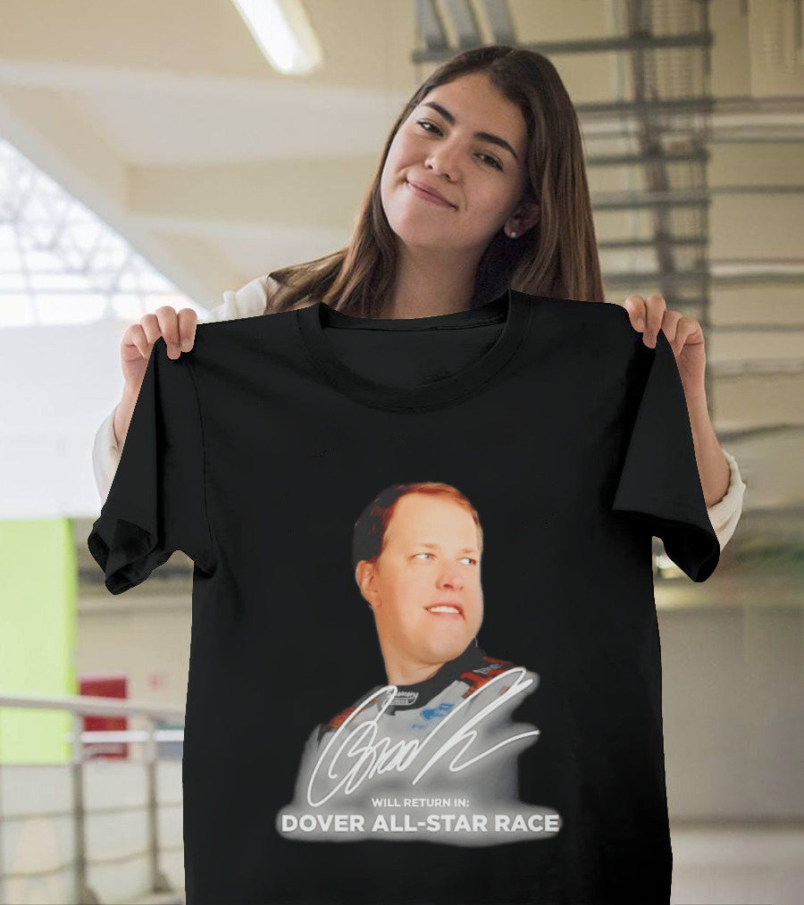 Brad Keselowski Signature Will Return Dover All Star Race T-Shirt