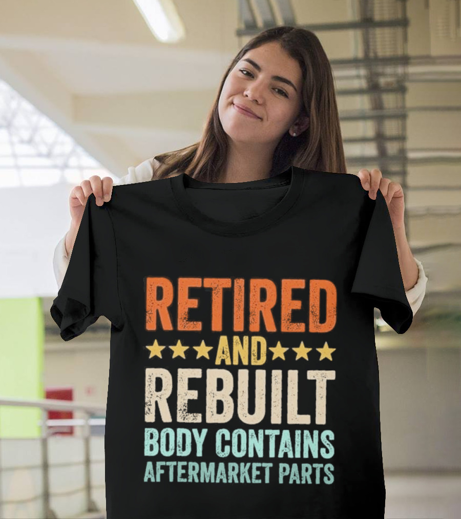 Retired And Rebuilt Body Contains Aftermarket Parts Retro Stars T-Shirt