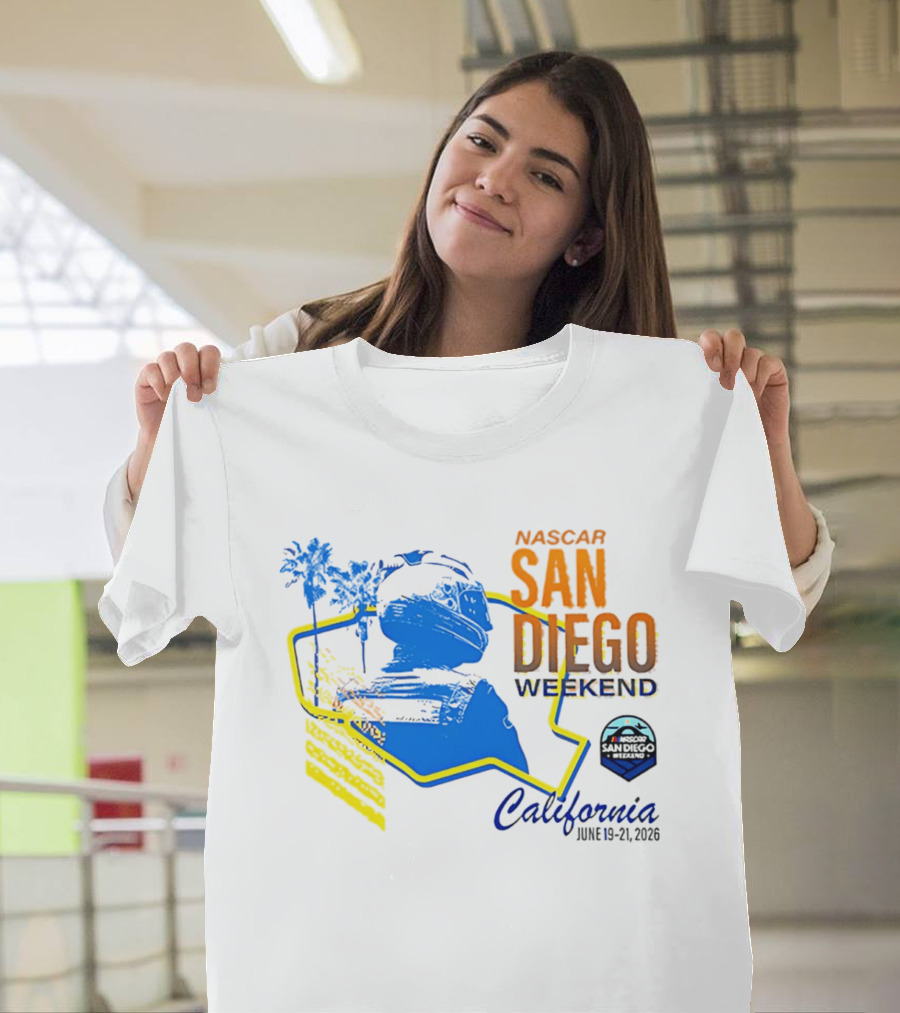 NASCAR San Diego Weekend 2026 California June 19 21 T-Shirt