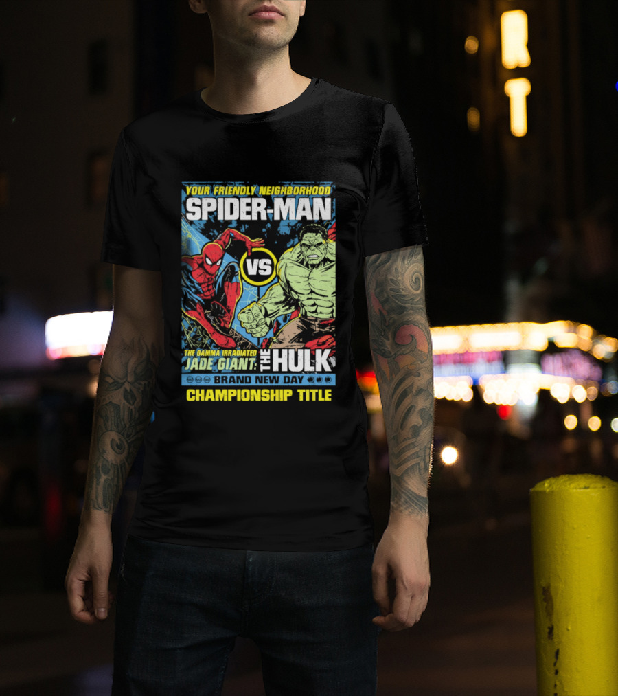Your Friendly Neighborhood Spider Man Vs The Hulk Championship Title Brand New Day T-Shirt