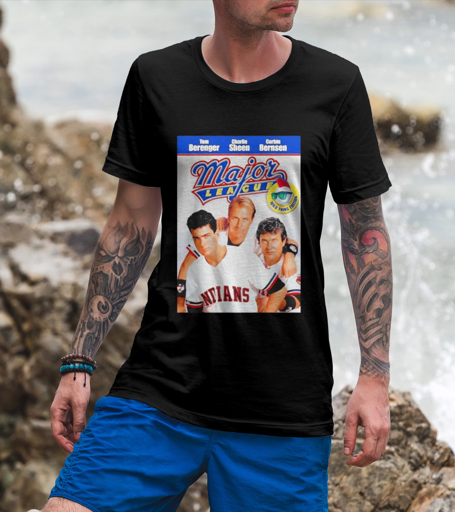 Tom Berenger Charlie Sheen Corbin Bernsen Major League Wild Thing Edition Indians T-Shirt