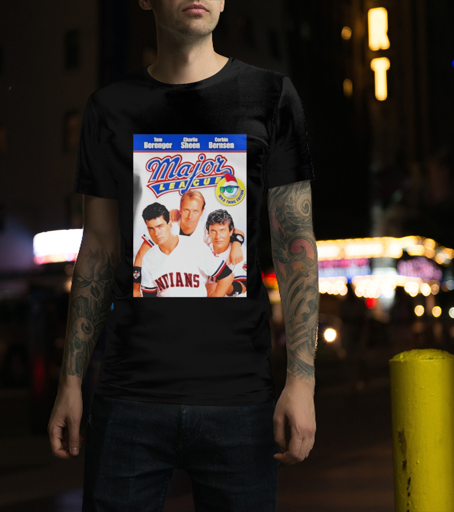 Tom Berenger Charlie Sheen Corbin Bernsen Major League Wild Thing Edition Indians T-Shirt