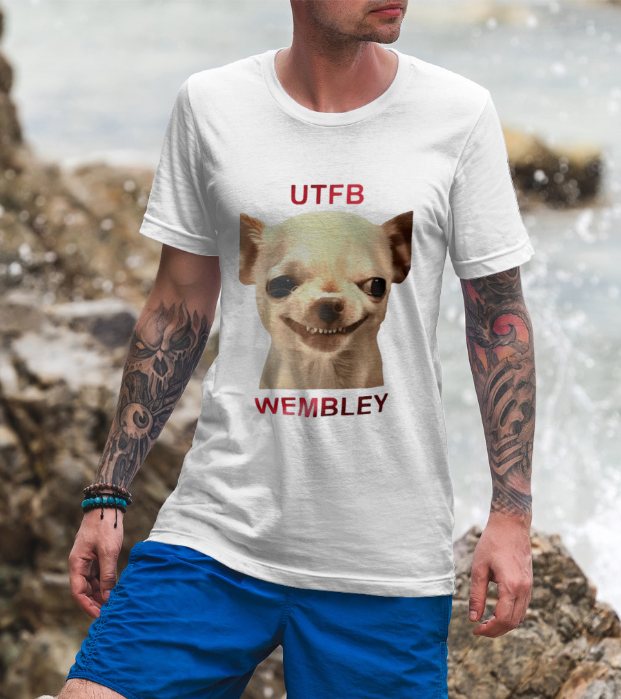 UTFB Chihuahua Dog Meme Wembley T-Shirt