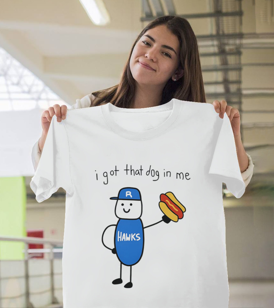 Hawks I Got That Dog In Me Hot Dog T-Shirt