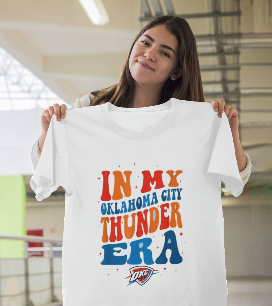 In My Oklahoma City Thunder Era OKC T-Shirt