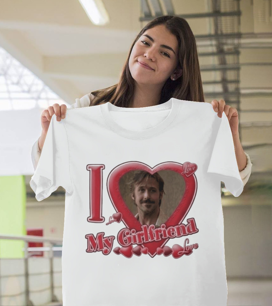 Ryan Gosling I Love My Girlfriend Heart Love T-Shirt