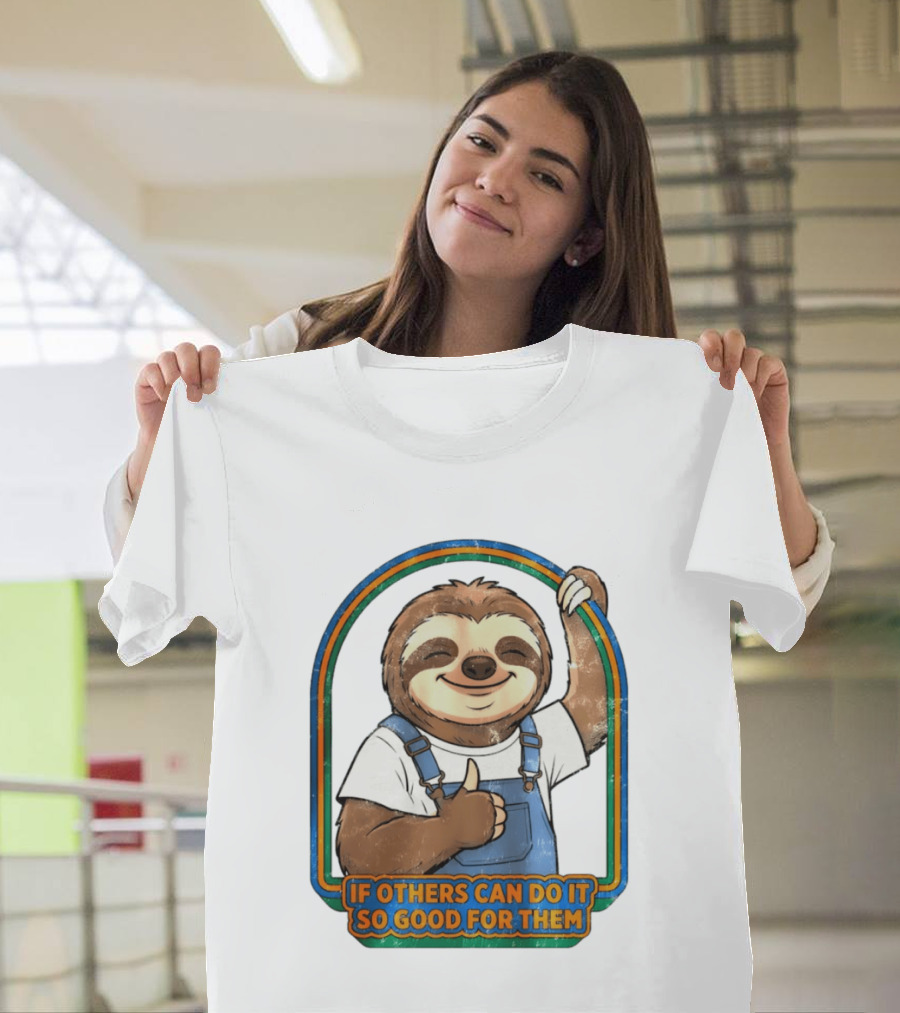 Sloth If Others Can Do It So Good For Them Rainbow Retro Vibes T-Shirt