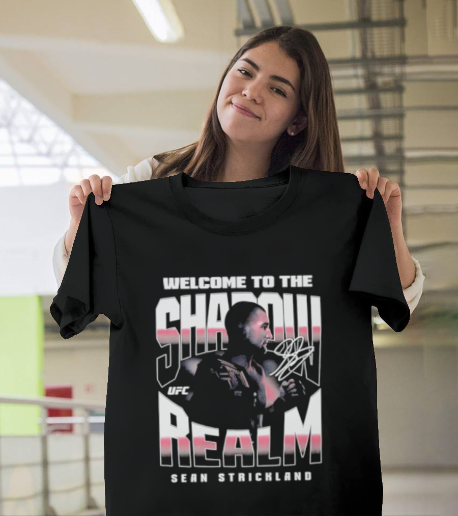 Welcome To The Shadow Realm Sean Strickland UFC T-Shirt