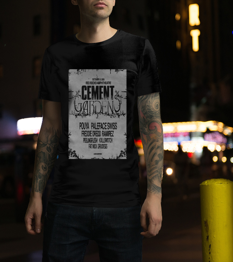 Cement Gardens Pouya Paleface Swiss Red Rocks Amphitheatre October 11 2026 Freddie Dredd Ramirez Peeling Face Killshot Patrick Boss T-Shirt