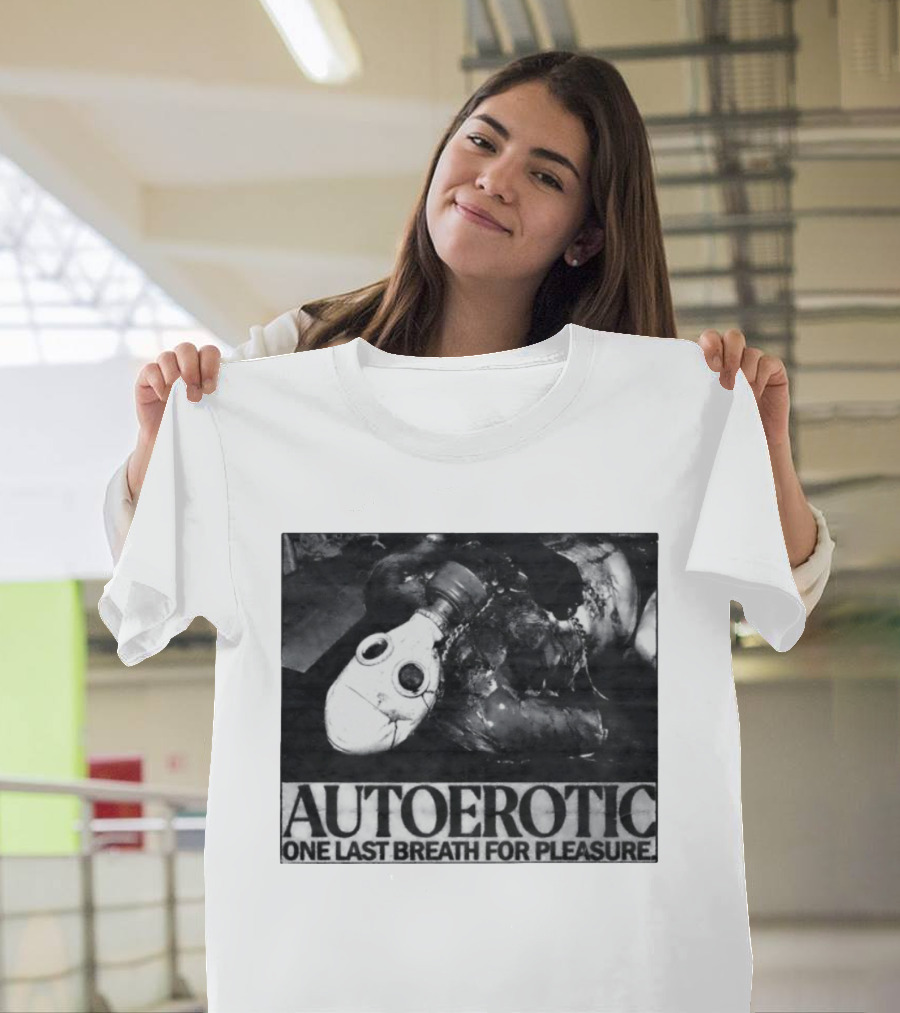 Autoerotic Gas Mask One Last Breath For Pleasure T-Shirt
