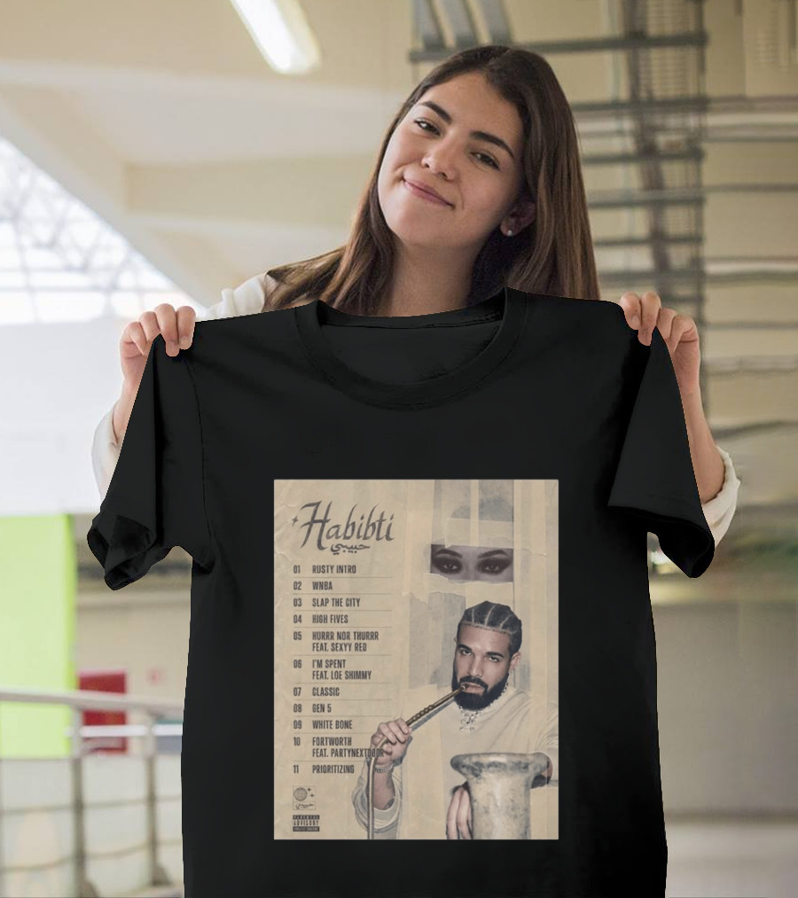 Drake Habibti Tracklist Rusty Intro Sexy Red Loe Shimmy PartyNextDoor T-Shirt