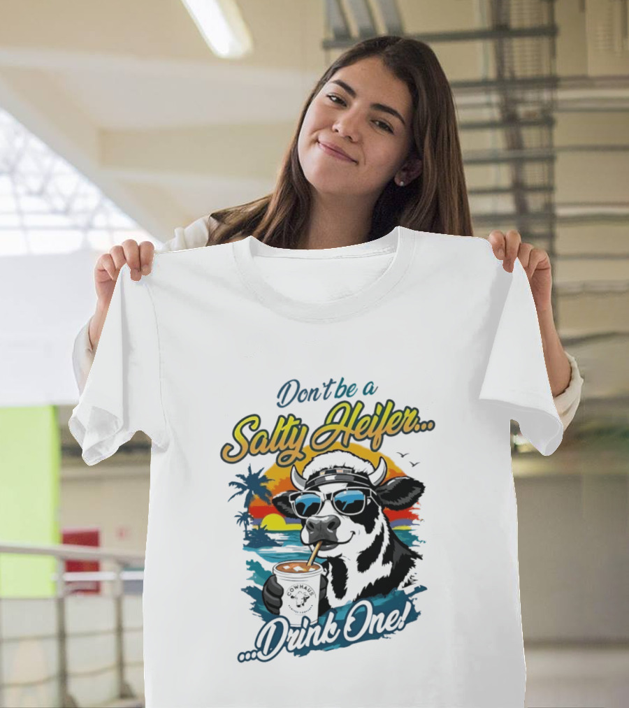Don't Be A Salty Heifer Drink One Cow Tropical Sunset Beach T-Shirt