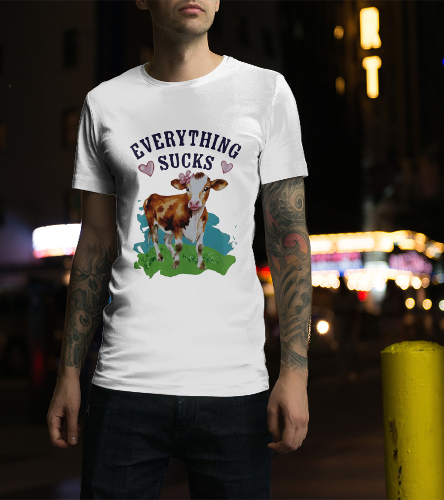 Everything Sucks Cow With Hearts T-Shirt