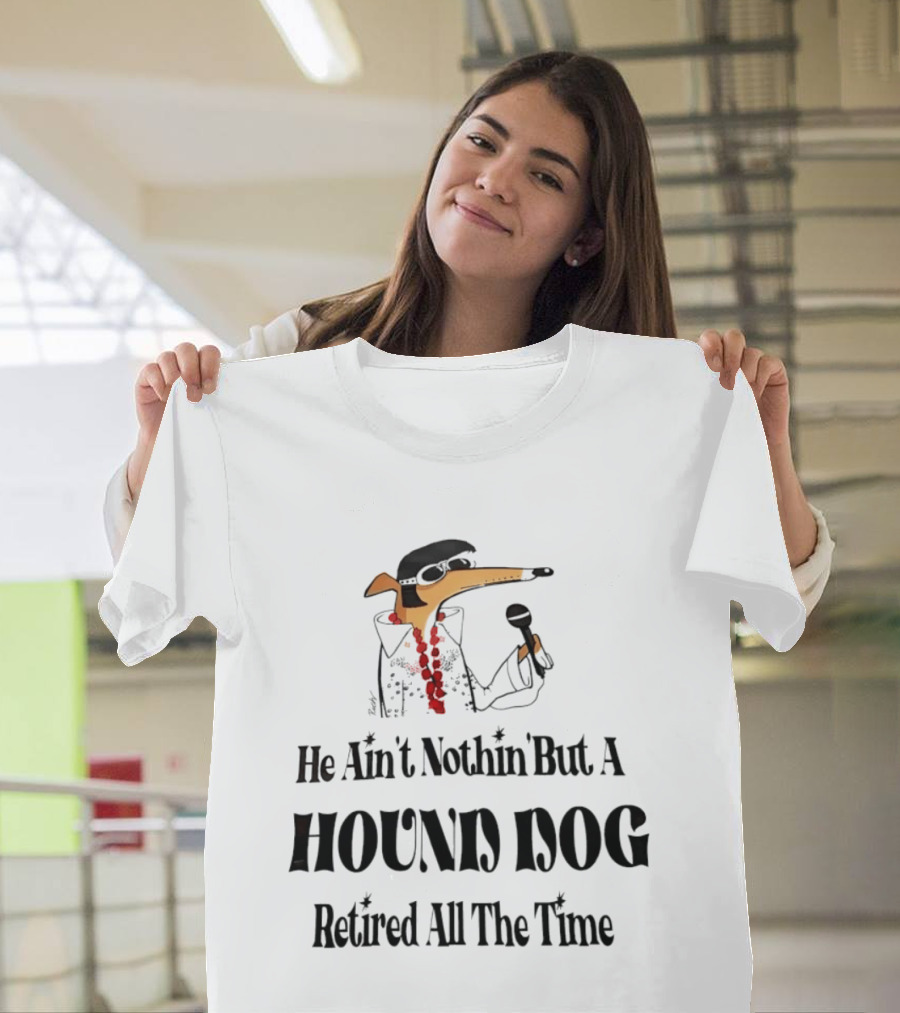 He Ain't Nothin' But A Hound Dog Retired All The Time Funny Dog In Sunglasses Holding Microphone T-Shirt