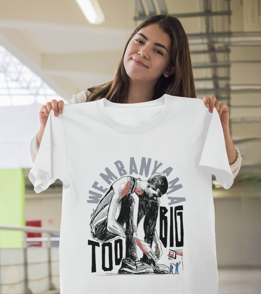 Wembanyama San Antonio Spurs Too Big T-Shirt