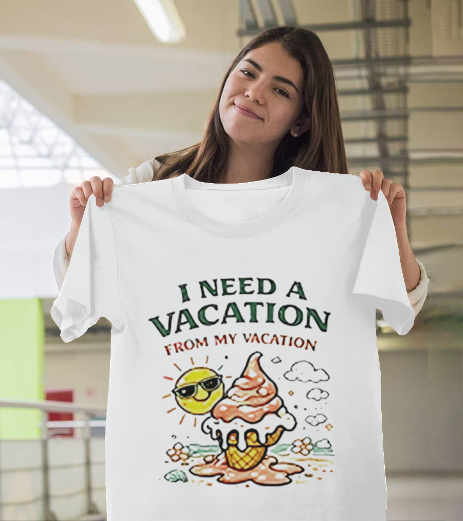 I Need A Vacation From My Vacation Summer Ice Cream Cone Sun T-Shirt