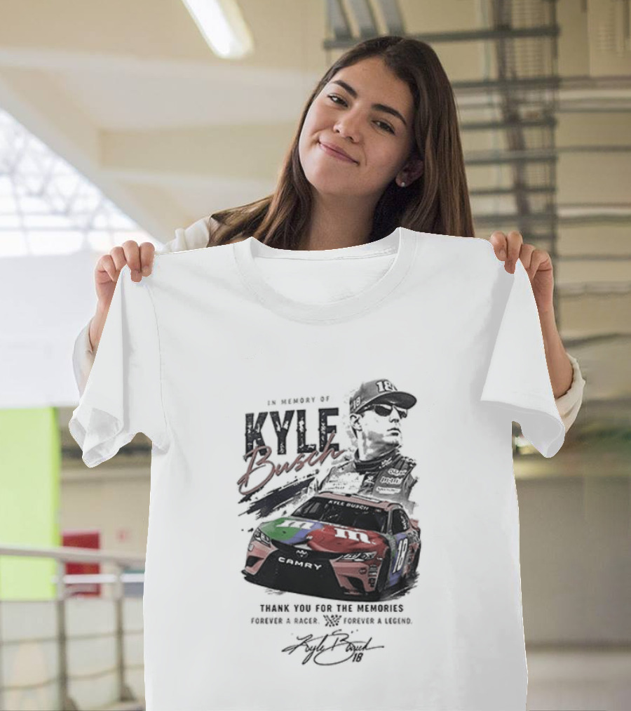 In Memory Kyle Busch Thank You For The Memories Forever In Our Hearts Racing Legend Final Season Tribute 18 Car T-Shirt