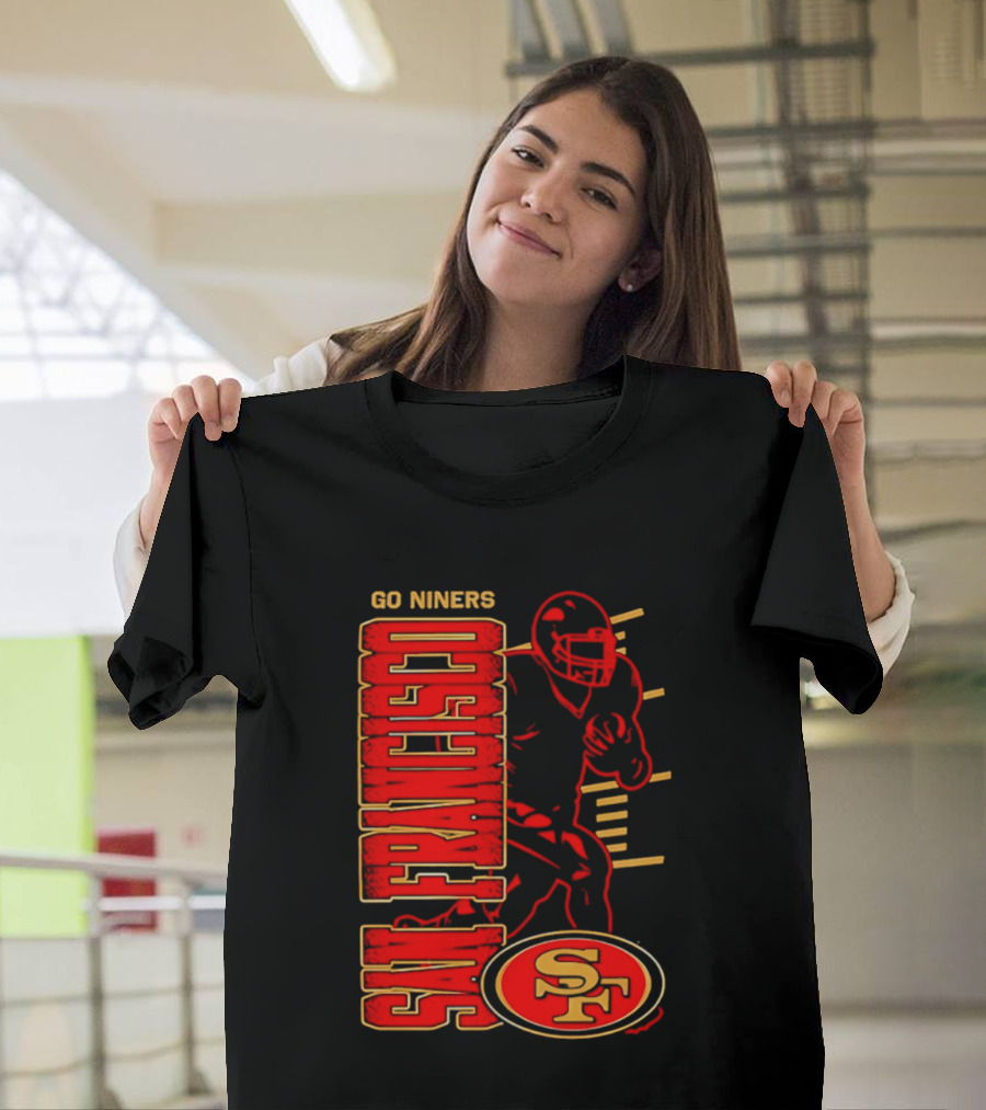 Go Niners San Francisco 49ers SF Football Team Spirit T-Shirt
