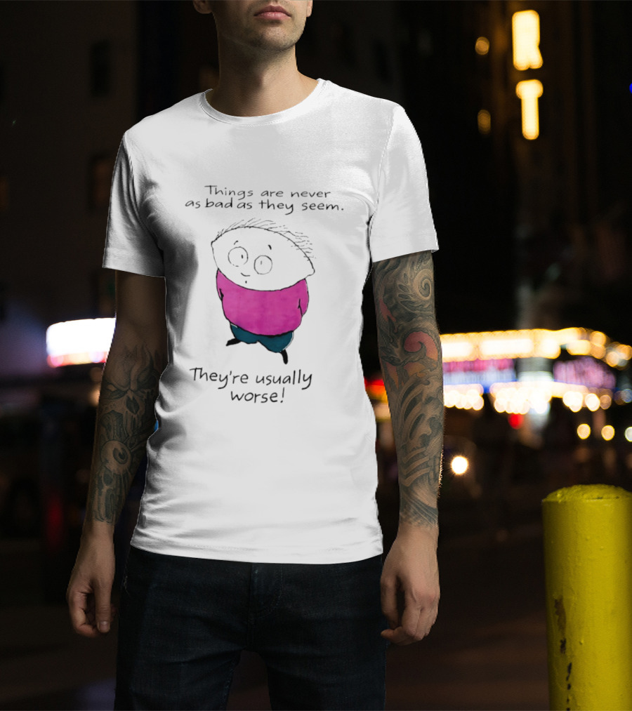 Things Are Never As Bad As They Seem They're Usually Worse Pink Sweater Cartoon T-Shirt