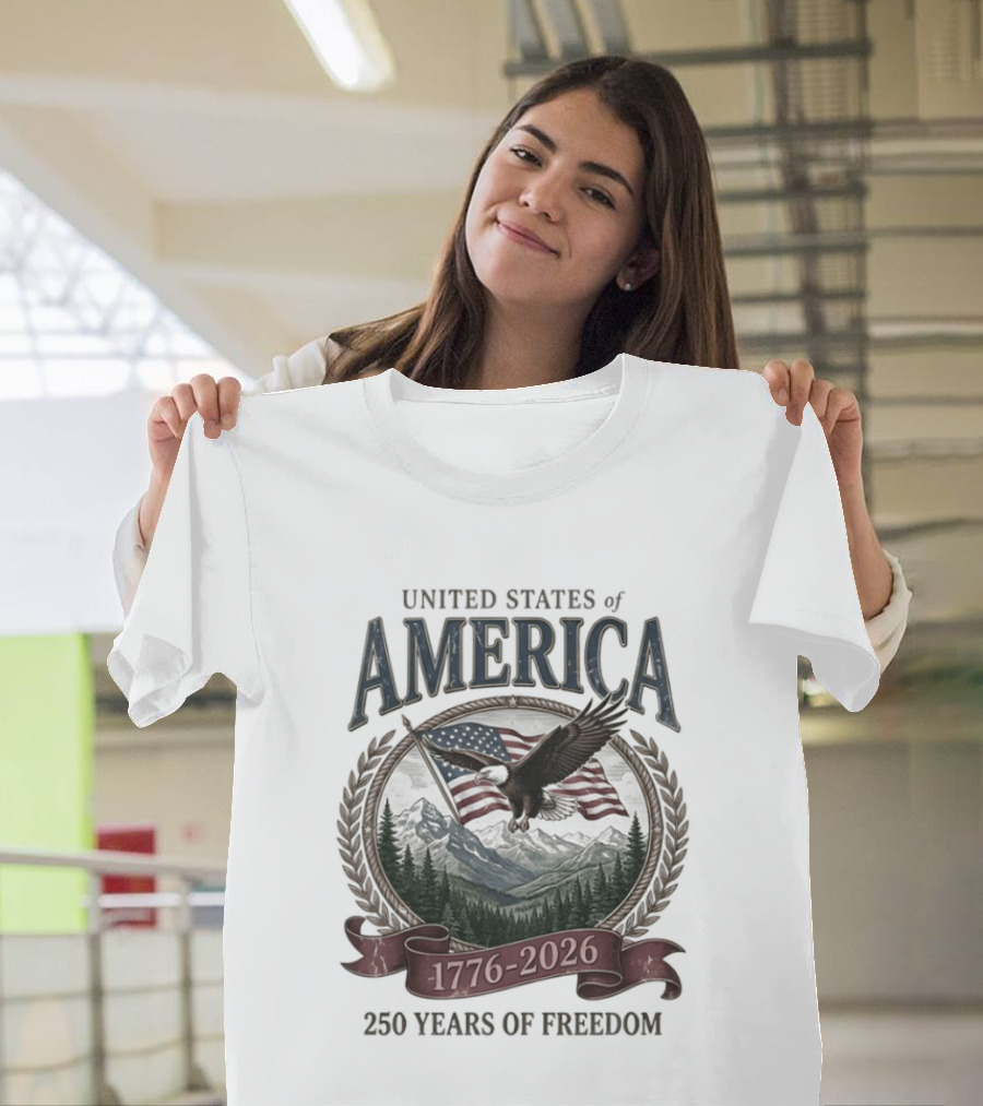 United States Of America 1776 2026 250 Years Of Freedom Eagle And Flag T-Shirt