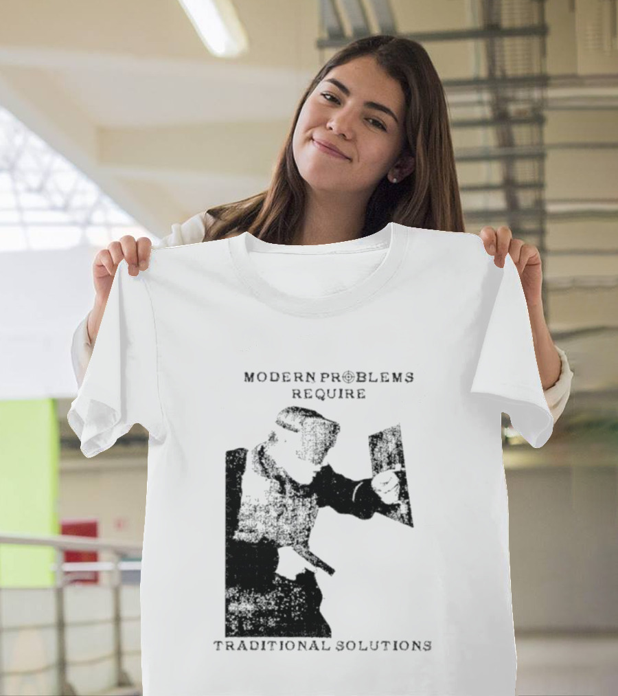Modern Problems Require Traditional Solutions Nostalgic Warrior T-Shirt